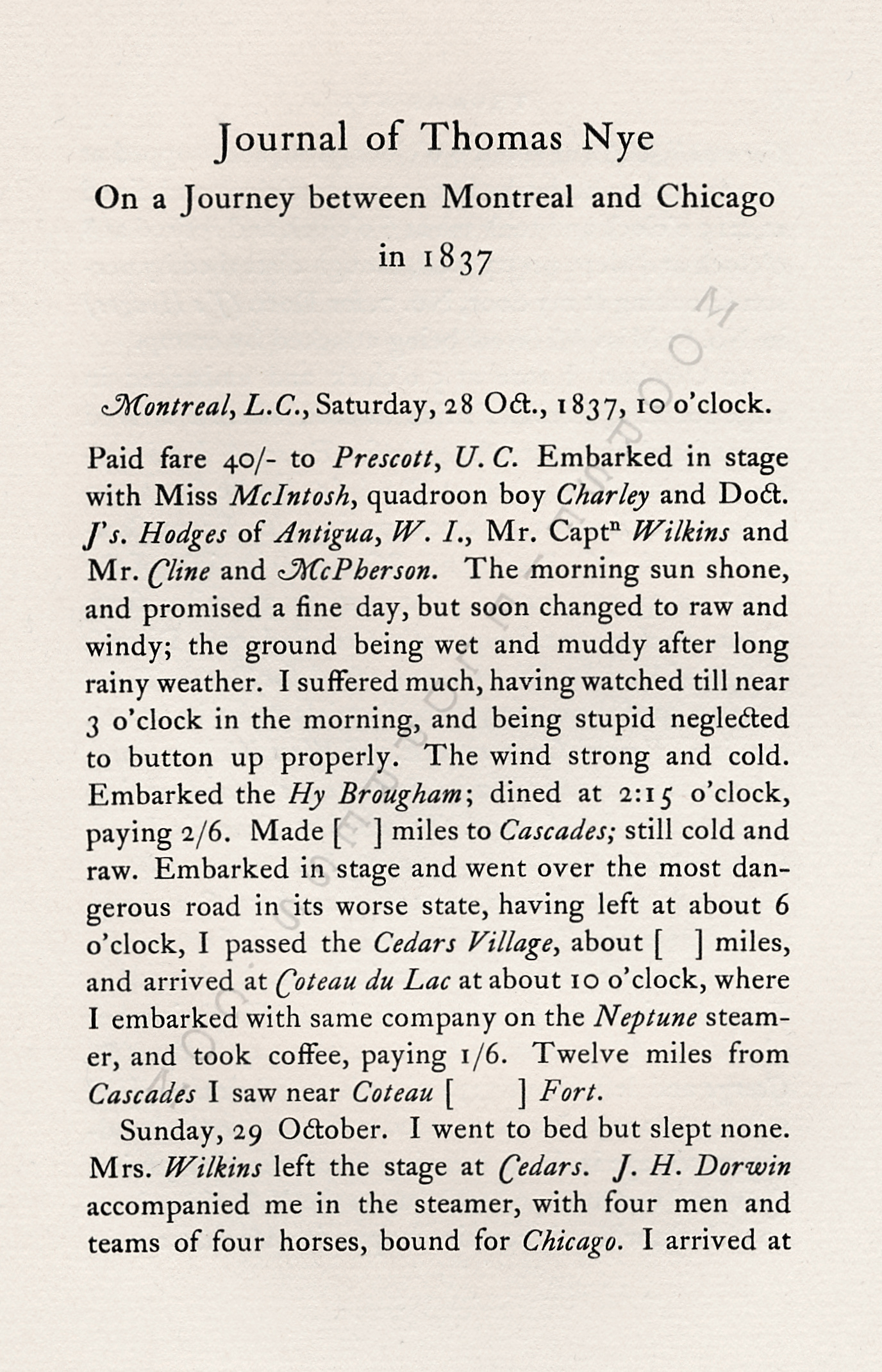 JOURNAL OF
                      THOMAS NYE WRITTEN DURING A JOURNEY BETWEEN
                      MONTREAL & CHICAGO IN 1837