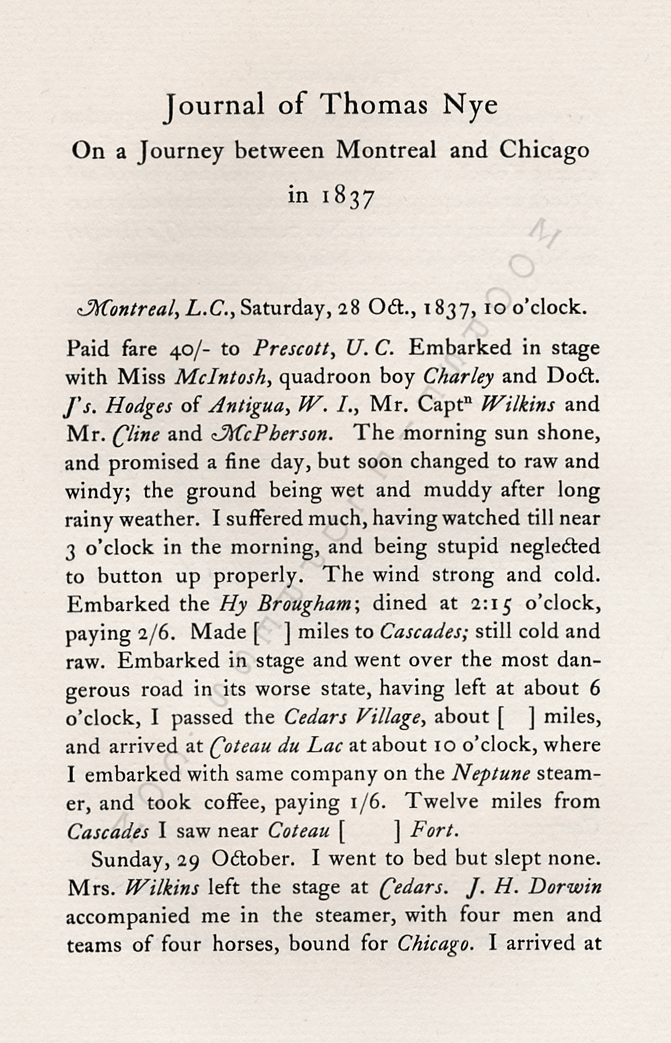 JOURNAL OF
                      THOMAS NYE WRITTEN DURING A JOURNEY BETWEEN
                      MONTREAL & CHICAGO IN 1837