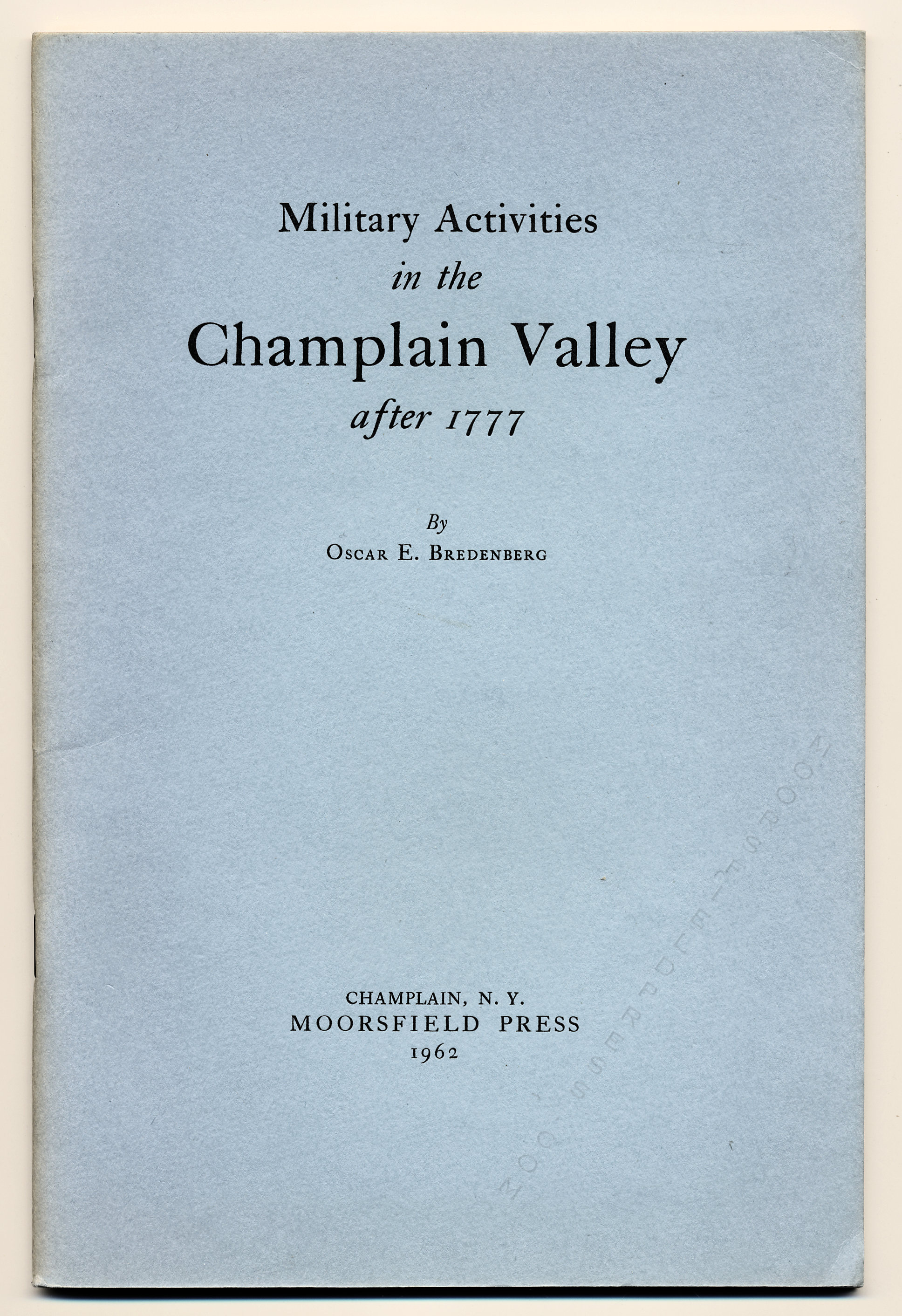 MILITARY
                      ACTIVITIES IN THE CHAMPLAIN VALLEY AFTER 1777 BY
                      OSCAR BREDENBERG