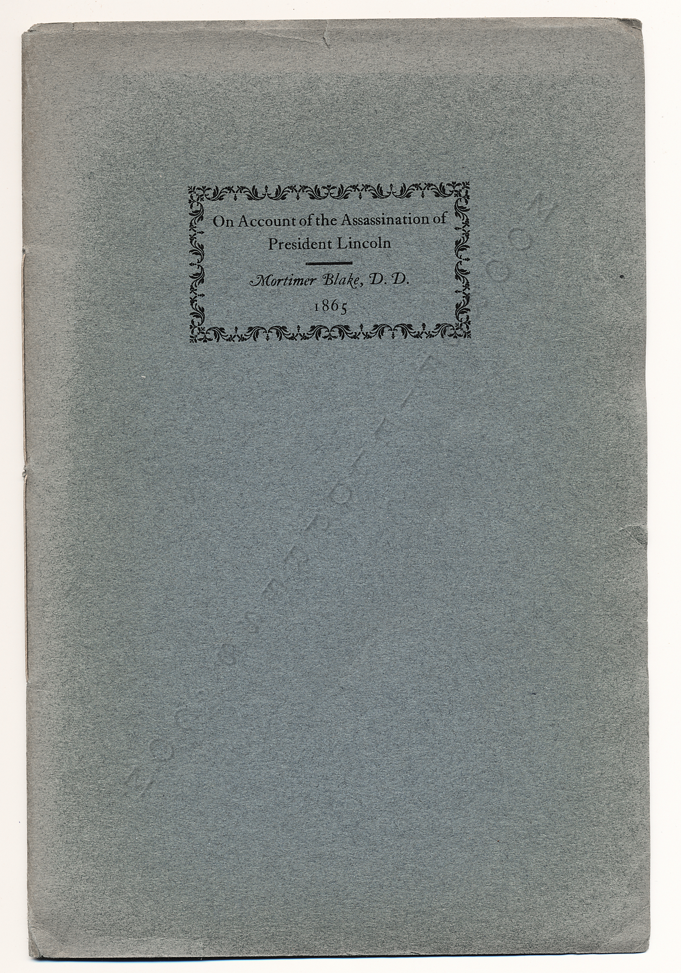 ON ACCOUNT
                      OF THE ASSASSINATION OF PRESIDENT LINCOLN BY
                      MORTIMER BLAKE