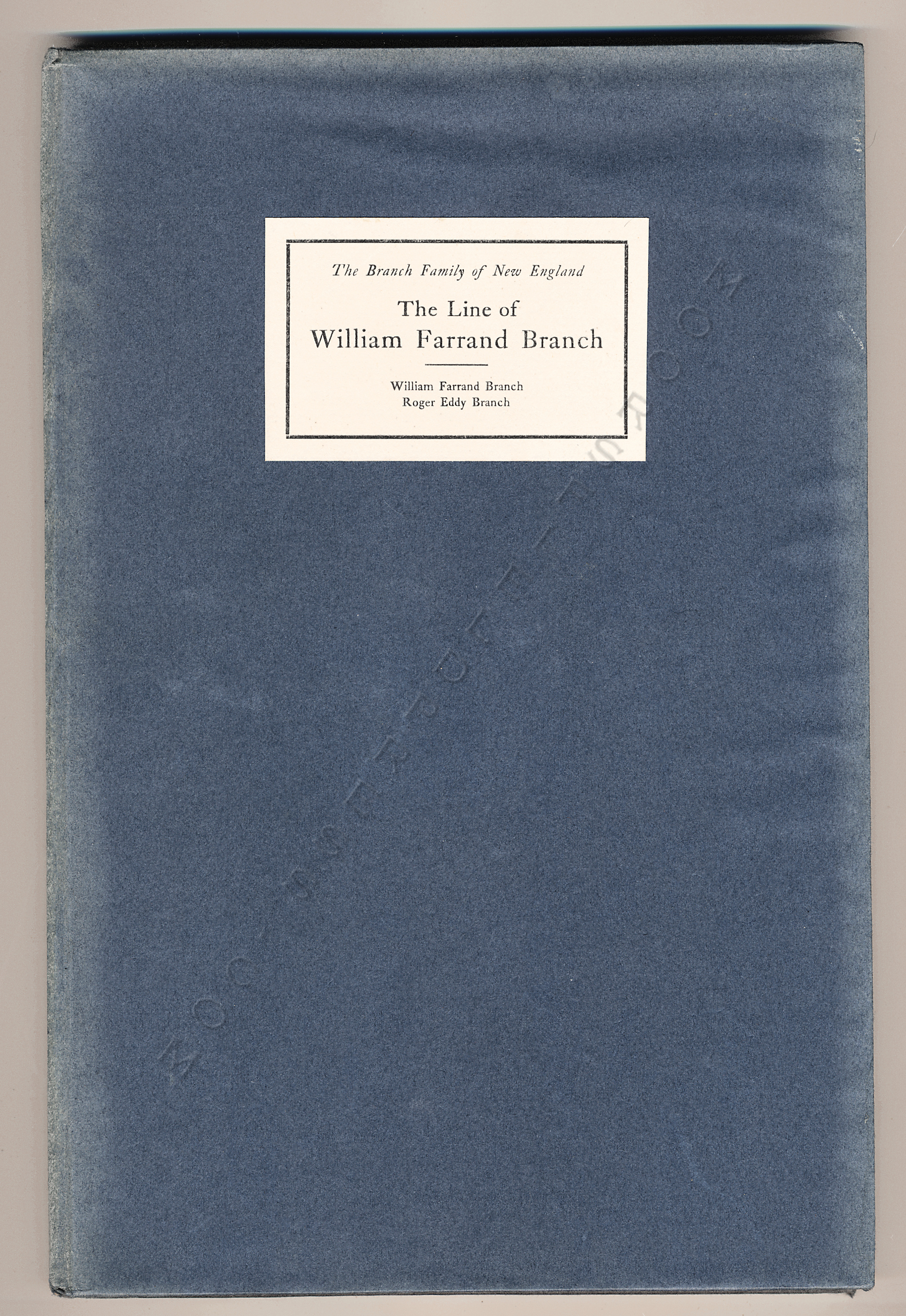 The Branch
                      Family of New England, The Line of William Farrand
                      Branch