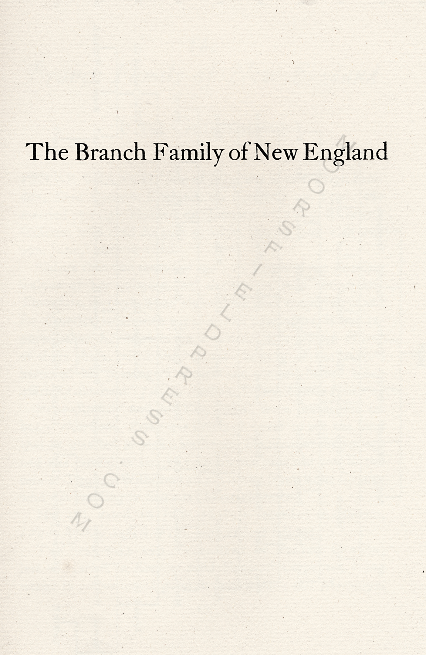 The Branch
                      Family of New England, The Line of William Farrand
                      Branch