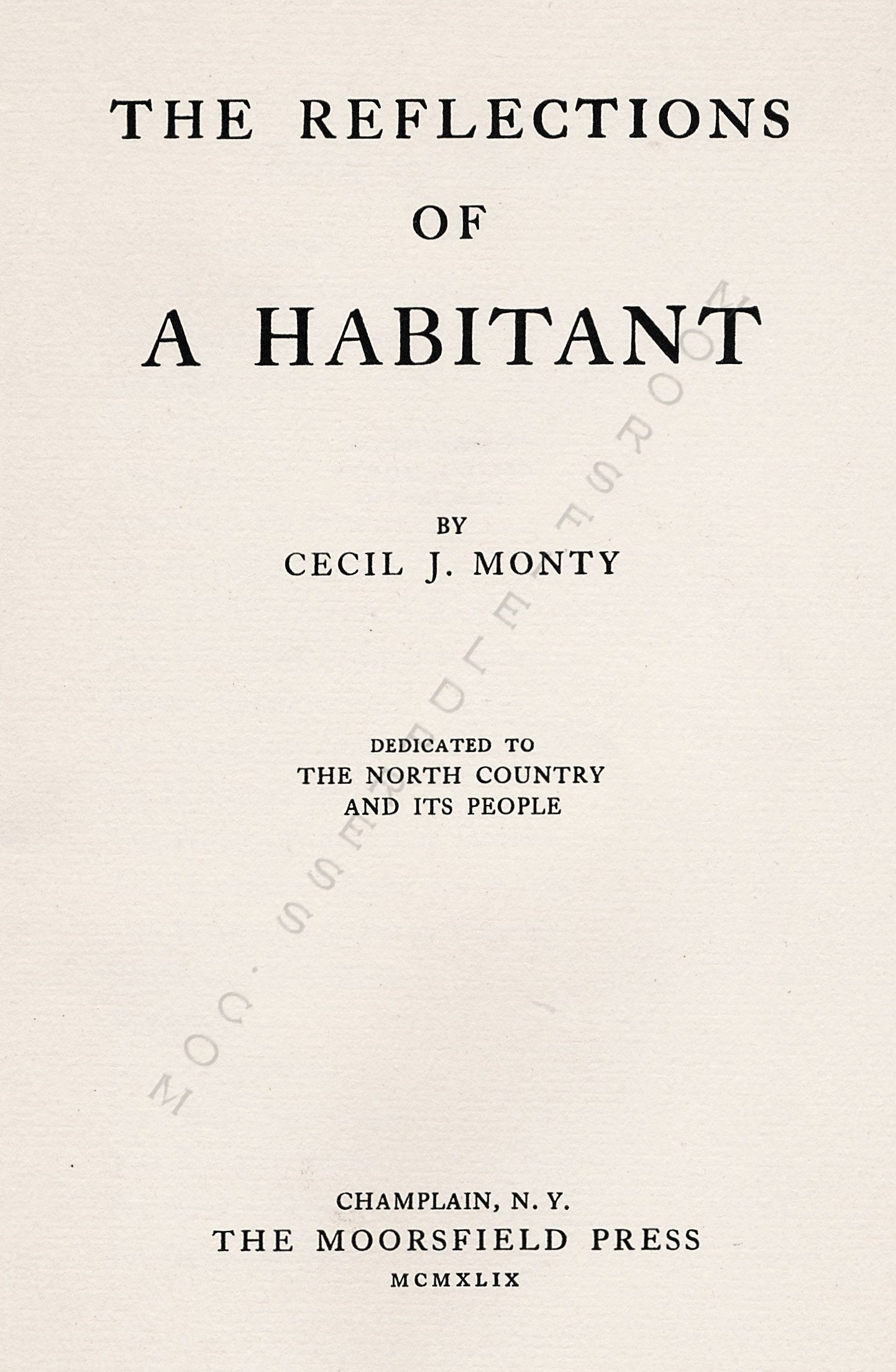 THE
                      REFLECTIONS OF A HABITANT BY CECIL J MONTY 1949