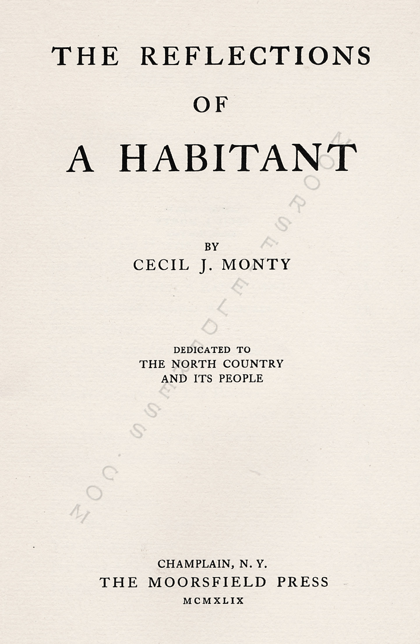 THE
                      REFLECTIONS OF A HABITANT BY CECIL J MONTY 1949