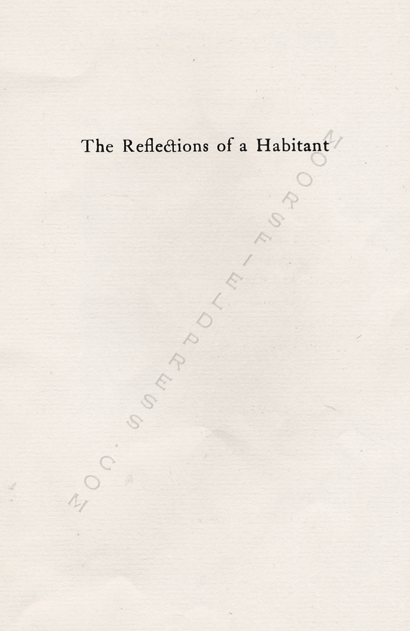 THE
                      REFLECTIONS OF A HABITANT BY CECIL J MONTY 1949