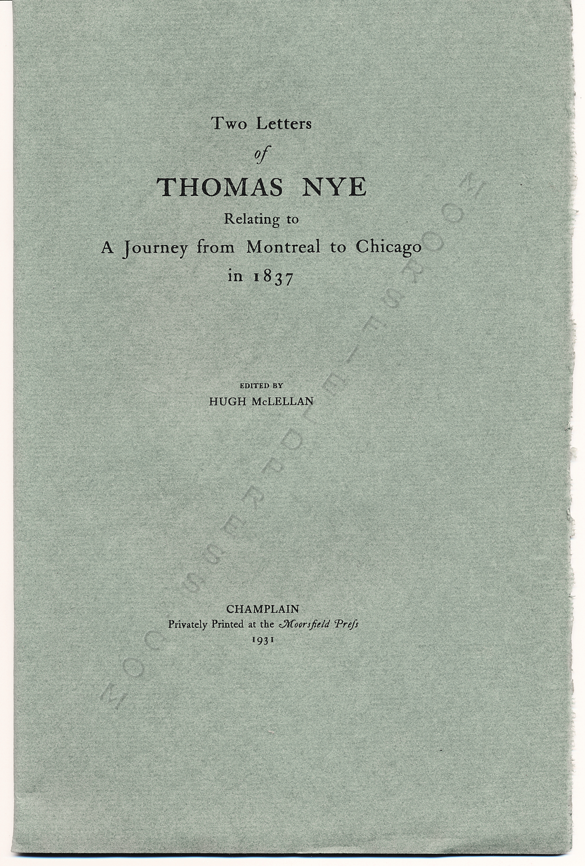 TWO LETTERS OF THOMAS NYE RELATING TO A JOURNEY
                FROM MONTREAL TO CHICAGO IN 1837