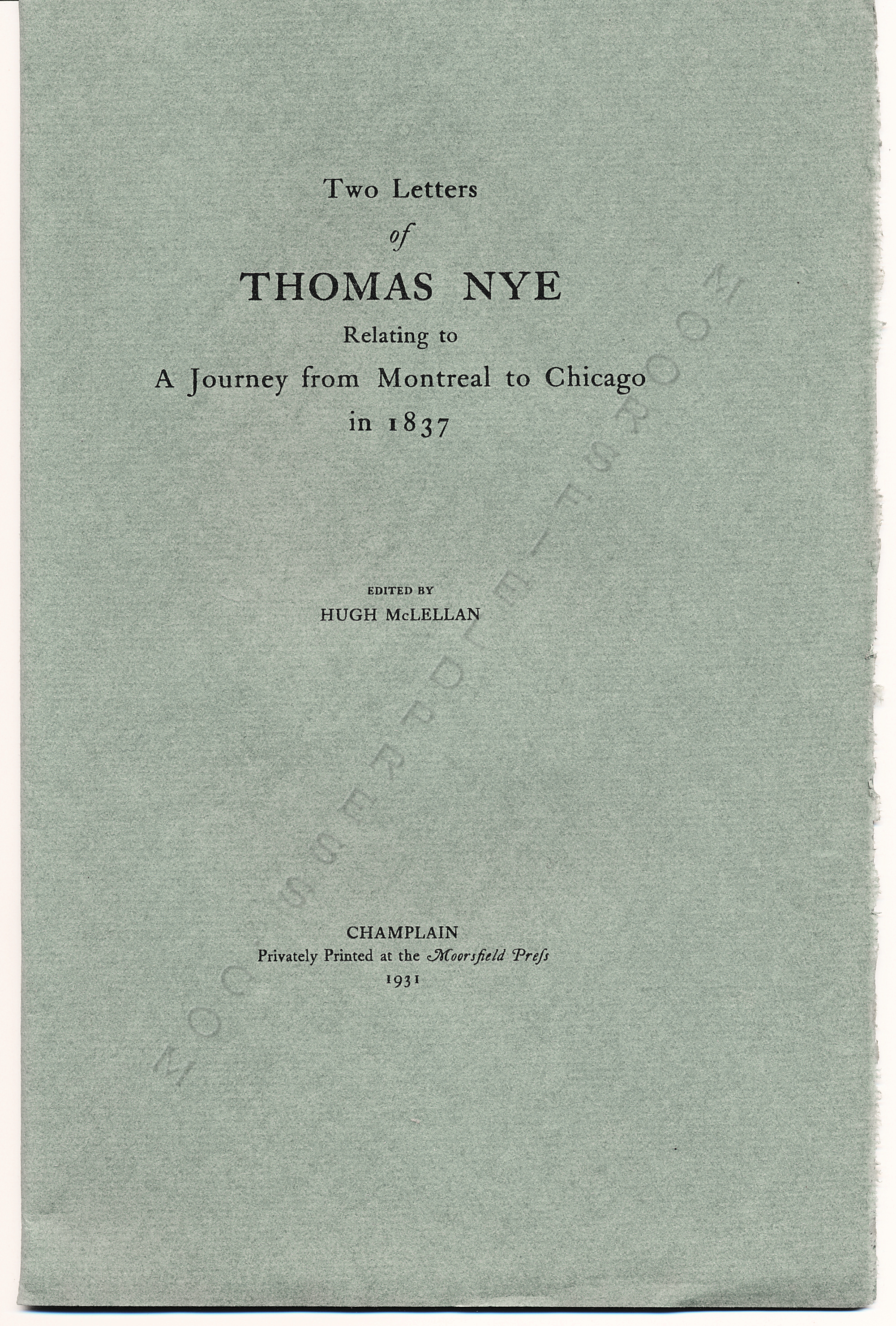 TWO LETTERS OF THOMAS NYE RELATING TO A JOURNEY
                FROM MONTREAL TO CHICAGO IN 1837