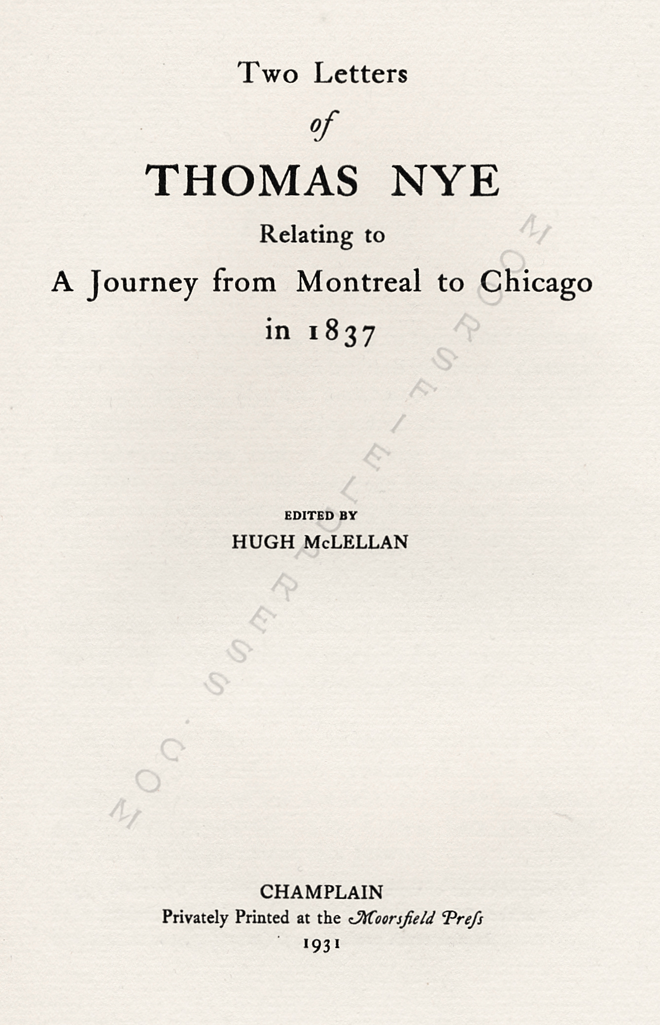 TWO
                      LETTERS OF THOMAS NYE RELATING TO A JOURNEY FROM
                      MONTREAL TO CHICAGO IN 1837