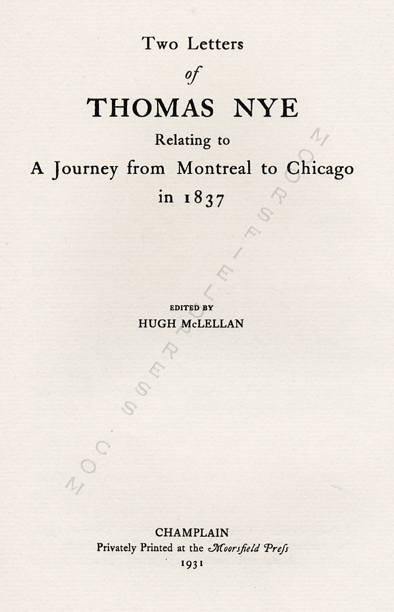 TWO
                      LETTERS OF THOMAS NYE RELATING TO A JOURNEY FROM
                      MONTREAL TO CHICAGO IN 1837